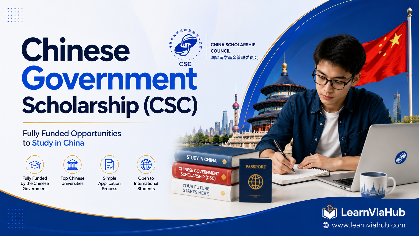 Chinese Government Scholarship (CSC) featured image showing an international student completing a scholarship application with a passport, laptop, study books, the Chinese flag, and iconic Chinese landmarks on a modern blue-and-white LearnViaHub background.